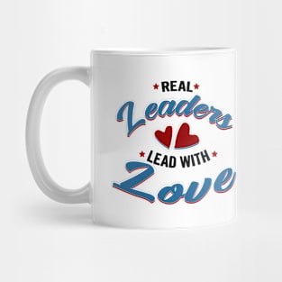 Real leaders lead with love Mug